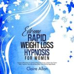 Extreme Rapid Weight Loss Hypnosis fo..., Claire Allan