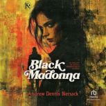 Black Madonna, Andrew Dennis Biersack
