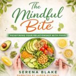 The Mindful Bite, Serena Blake