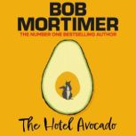 The Hotel Avocado, Bob Mortimer