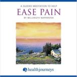 A Guided Meditation To Help Ease Pain..., Belleruth Naparstek