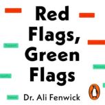 Red Flags, Green Flags, Dr Ali Fenwick