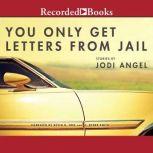 You Only Get Letters From Jail, Jodi Angel