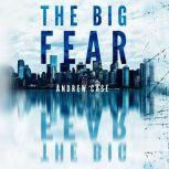 The Big Fear, Andrew Case
