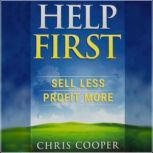 Help First Sell Less. Profit More., Chris Cooper