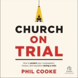 Church on Trial, Phil Cooke