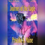 Journey Of the Eagle, Priscilla A. Maine