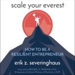 Scale Your Everest, Erik Z. Severinghaus