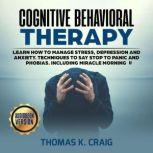 Cognitive Behavioral Therapy Learn H..., Thomas K. Craig