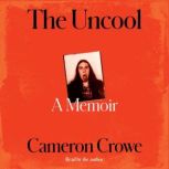 The Uncool, Cameron Crowe