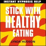 Stick with healthy eating, Lynda Hudson
