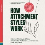 How Attachment Styles Work, LearnWell Books