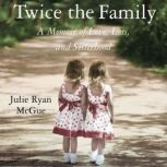 Twice the Family, Julie Ryan McGue
