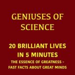 Geniuses of Science 20 Brilliant Li..., 5 Minutes