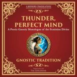 Thunder, Perfect Mind, Anonymous Gnostic Tradition, 2nd Century CE
