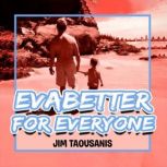 Evabetta For Everyone, Jim Taousanis