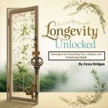 Longevity Unlocked, Anna Bridges