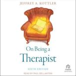 On Being A Therapist, 6th Edition, Jeffrey A. Kottler