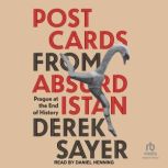 Postcards from Absurdistan, Derek Sayer