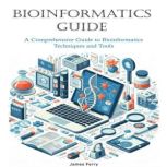 Bioinformatics Guide, James Ferry