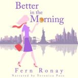 Better in the Morning, Fern Ronay