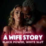 A Wife Story Black Power, White Slut..., Vera Vixen