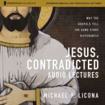 Jesus, Contradicted Audio Lectures, Michael R. Licona