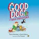 Good Dogs in Bad Sweaters, Rachel Wenitsky