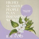 Highly Sensitive People in an Insensi..., Ilse Sand