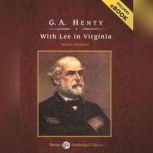 With Lee in Virginia, G. A. Henty