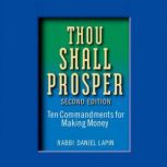 Thou Shall Prosper Ten Commandments for Making Money, Daniel Lapin