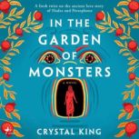 In the Garden of Monsters, Crystal King