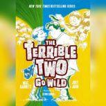 The Terrible Two Go Wild, Mac Barnett; Jory John