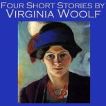 Four Short Stories by Virginia Woolf, Virginia Woolf