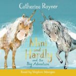 Mini and Hardly and the Big Adventure..., Catherine Rayner