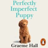 Perfectly Imperfect Puppy, Graeme Hall