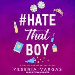 #HateThatBoy, Yesenia Vargas