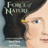 Force of Nature A Novel of Rachel Ca..., Ann E. Burg