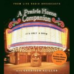 Its Only a Show, Garrison Keillor
