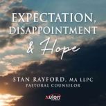 Expectation, Disappointment  Hope, Stan Rayford
