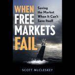 When Free Markets Fail, Scott McCleskey