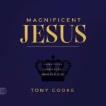 Magnificent Jesus, Tony Cooke