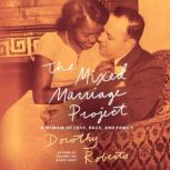 The Mixed Marriage Project, Dorothy Roberts