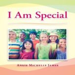 I Am Special, Angie  Michelle James