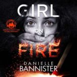 Girl on Fire, Danielle Bannister