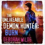 The Unlikeable Demon Hunter Burn, Deborah Wilde