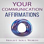 Your Communication Affirmations, Bright Soul Words