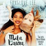Mila and Laura Two girls, three lesbian romance shorts, Foxglove Lee