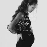 Pregnancy Meditation Baby is on the ..., A Mindful Pregnancy  Meditations for You and Your Baby