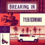 Breaking In, Tyler Schwanke